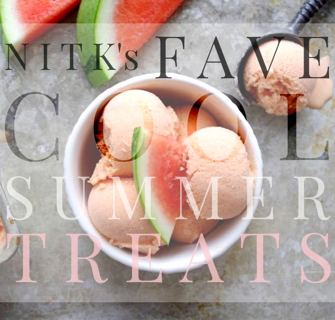 NITK's Fave Cool Summer Treats // nutritionistinthekitch.com