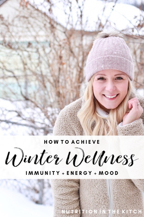 Achieve Winter Wellness with these tips and tricks for boosting immunity, energy, and mood in the winter!