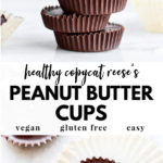 healthy peanut butter cups stacked
