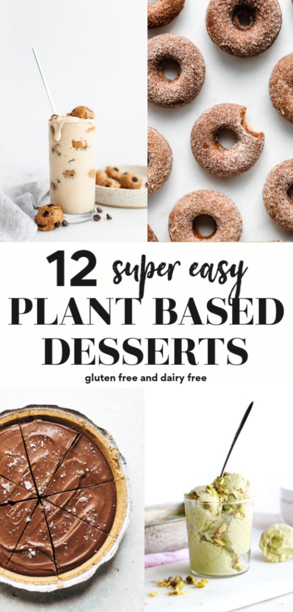 12 Super Easy Plant Based Desserts