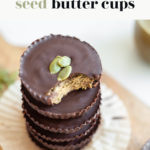 Chocolate Pumpkin Seed Butter Cups