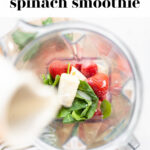 Easy Strawberry Banana Spinach Smoothie