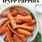 Incredible Air Fryer Carrots pin 2